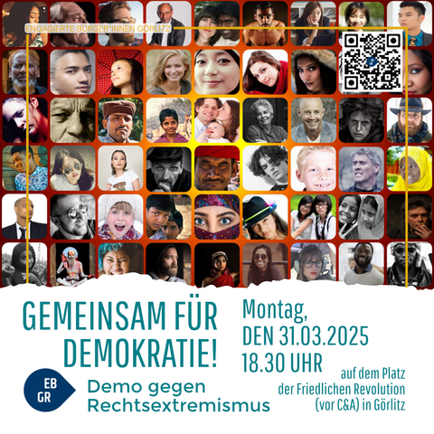 Das Bild zeigt eine Mosaik von Gesichtern verschiedener Menschen, die in einem rautenförmigen Muster angeordnet sind. Jedes Gesicht ist in einem separaten Quadrat eingefasst und zeigt eine Vielfalt an ethnischen Hintergründen und Altersgruppen. Die Gesichter sind in Farbe und Schwarzweiß dargestellt, was die Vielfalt der Teilnehmer betont.

Oben im Bild steht in gelber Schrift "ENGAGIERTE BÜRGER'INNEN GÖRLITZ". In der Mitte des Bildes befindet sich ein großer QR-Code, der wahrscheinlich auf weitere Informationen verweist.

Unter dem Mosaik steht in großen blauen Buchstaben "GEMEINSAM FÜR DEMOKRATIE!" und darunter in kleinerer Schrift "Demo gegen Rechtsextremismus". Darunter ist die Veranstaltungsdetails angegeben: "Montag, DEN 31.03.2025 18.30 UHR auf dem Platz der Friedlichen Revolution (vor C&A) in Görlitz".

Links unten ist ein blaues Etikett mit den Buchstaben "EB GR" zu sehen. Das Bild vermittelt eine Botschaft der Einheit und des gemeinsamen Kampfes gegen Rechtsextremismus.