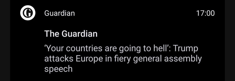 Push notification from The Guardian reading:
'Your countries are going to hell': Trump attacks Europe in fiery general assembly speech